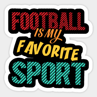 American Football Is My Favorite Sport Sticker